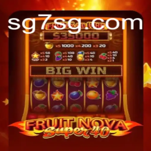 Discover the Excitement of FruitNovaSuper40 on SG7: Your Trusted Gaming Platform